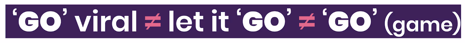 the word go in different contexts