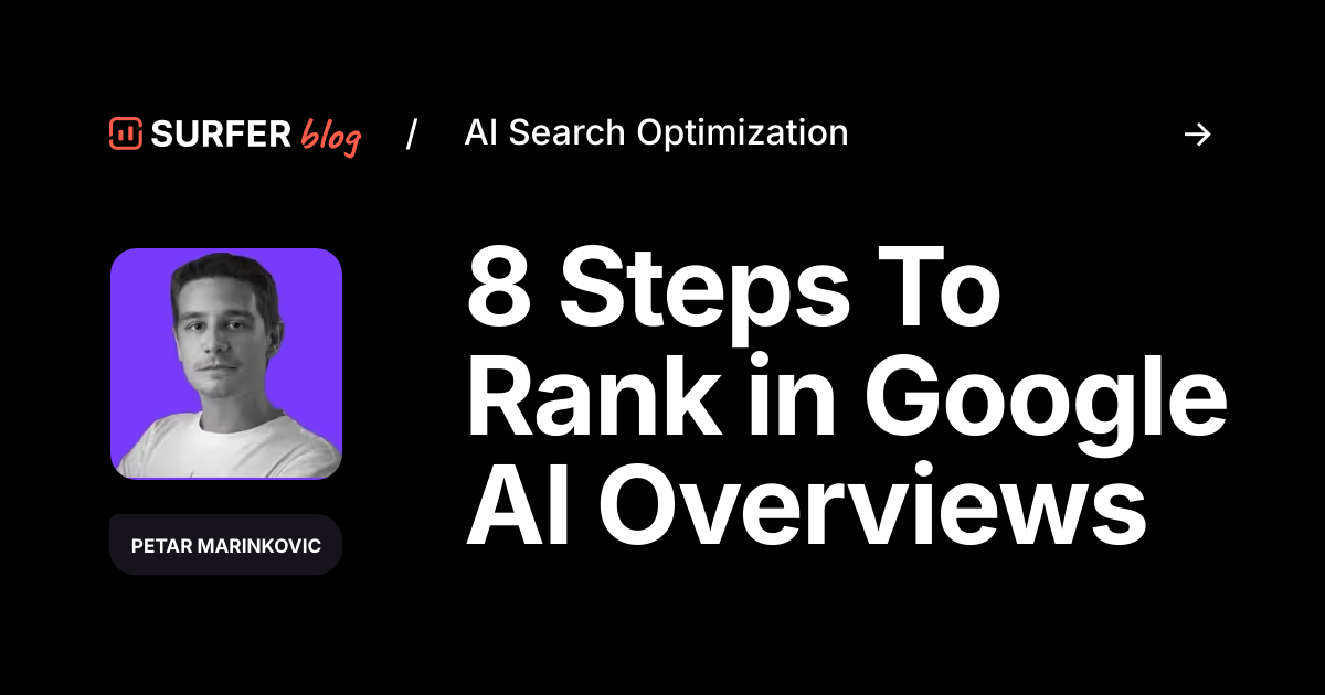 8 Steps To Rank in Google AI Overviews